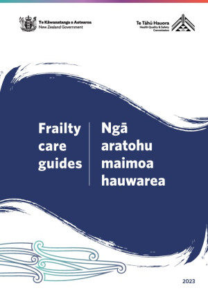 Cover of the Frailty care guides | Ngā aratohu maimoa hauwarea (2023 edition). At the top are two black logos on white, one being the New Zealand Government logo and the other being the Te Tāhū Hauora logo. A dark blue paintbrush swoosh runs across the middle of the image with the document title on it in white text. At the bottom left is a green and blue tohu (Māori pattern) and on the right the date 2023 in dark blue on white.
