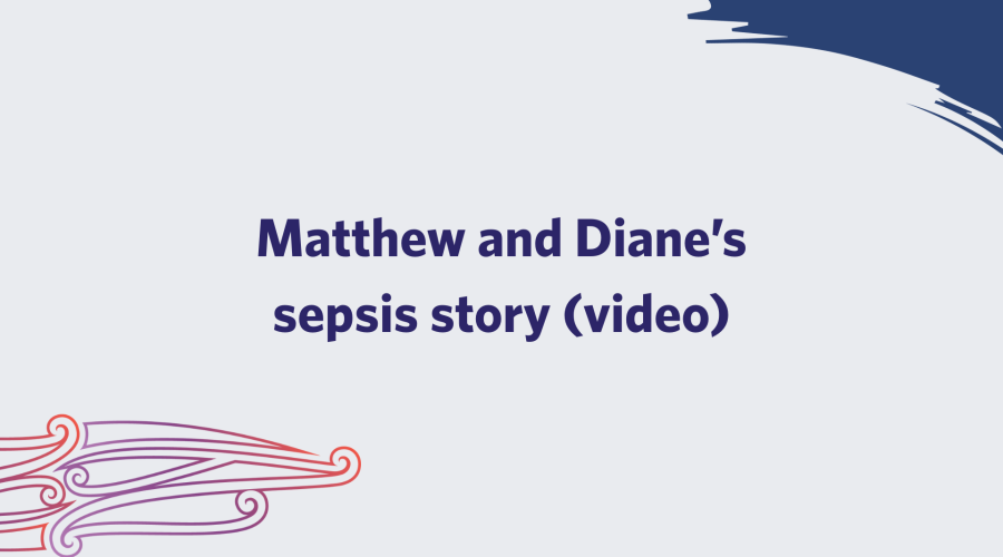 Matthew and Diane’s story: Surviving sepsis against the odds (video)