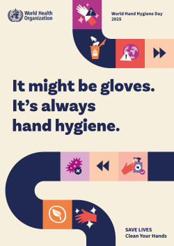 Yellow background poster with the text It might be gloves it's always hand hygiene. there are graphics snaking across the page and the World Health Orgaisation logo is in the top left corner