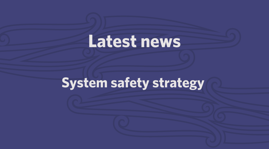 Aotearoa New Zealand system safety strategy update Aotearoa New Zealand system safety strategy update